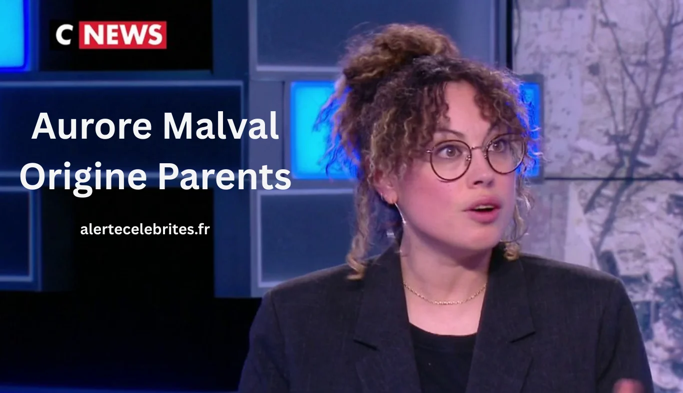 Aurore Malval Origine Parents
