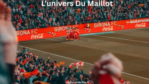 L’avenir de L’univers Du Maillot