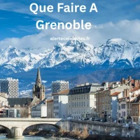 Que Faire A Grenoble : Les Meilleures Activités